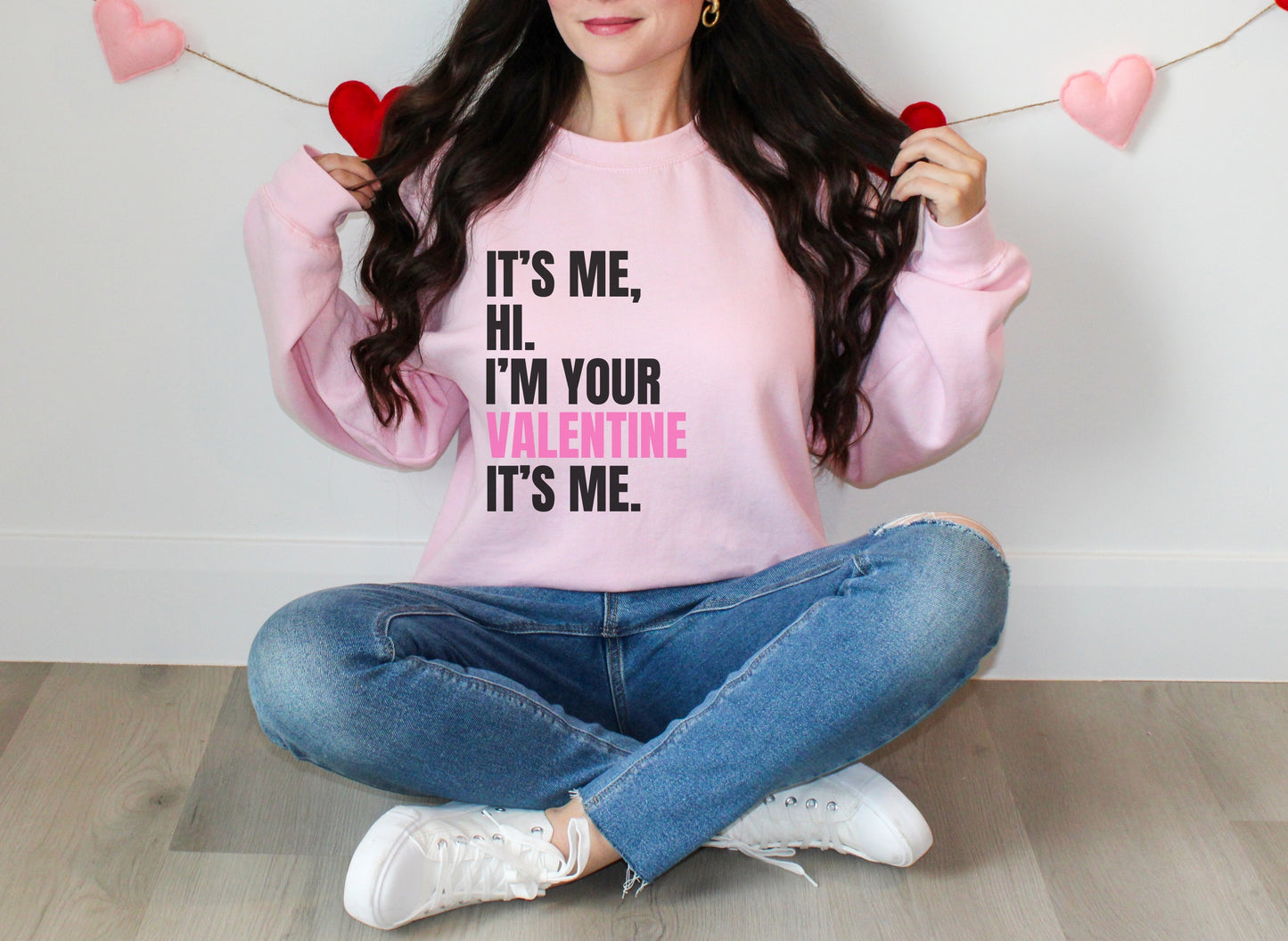 It's Me, Hi Valentines Crewneck